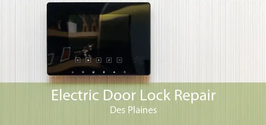 Electric Door Lock Repair Des Plaines