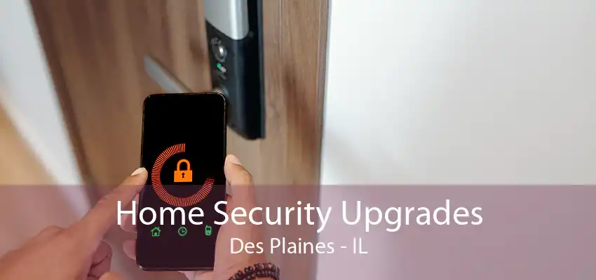 Home Security Upgrades Des Plaines - IL
